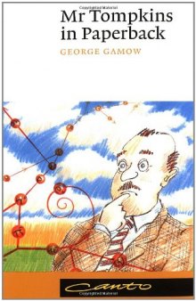 Mr Tompkins in Paperback (Canto imprint) (containing Mr. Tompkins in Wonderland and Mr. Tompkins Explores the Atom)