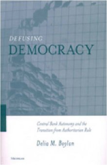 Defusing Democracy: Central Bank Autonomy and the Transition from Authoritarian Rule
