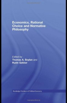 Economics, Rational Choice and Normative Philosophy (Routledge Frontiers of Political Economy)