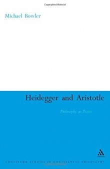 Heidegger and Aristotle : philosophy as praxis