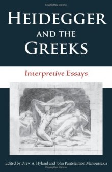 Heidegger and the Greeks : interpretive essays