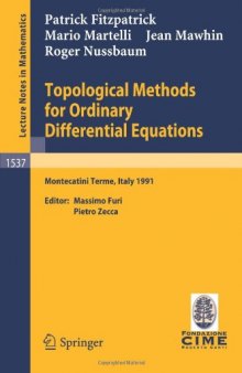 Topological methods for ordinary differential equations: lectures given at the 1st session of the Centro internazionale matematico estivo