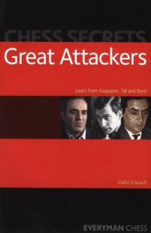Chess Secrets: Great Attackers: Learn from Kasparov, Tal and Stein  