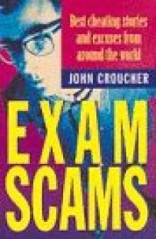Exam Scams: Best Cheating Stories and Excuses from Around the World