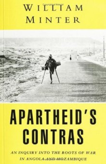 Apartheid's Contras: An Inquiry into the Roots of War in Angola and Mozambique