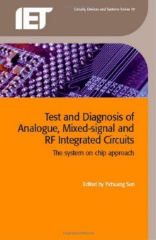 Test and Diagnosis of Analogue, Mixed-Signal and RF Integrated Circuits: the system on chip approach