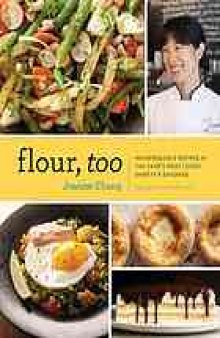 Flour, too : indispensable recipes for the Café's most loved sweets & savories