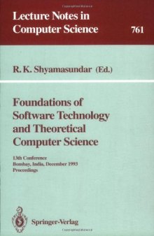 Foundations of Software Technology and Theoretical Computer Science: 13th Conference Bombay, India, December 15–17, 1993 Proceedings