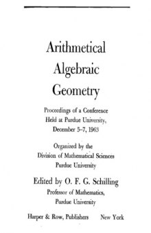 Arithmetical Algebraic Geometry: Proceedings of a Conference Held at Purdue University December 5-7, 1963