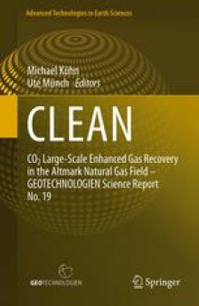CLEAN: CO2 Large-Scale Enhanced Gas Recovery in the Altmark Natural Gas Field - GEOTECHNOLOGIEN Science Report No. 19