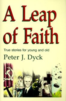 A Leap of Faith: True Stories for Young and Old