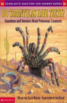 Do Tarantulas Have Teeth: Questions and Answers About Poisonous Creatures