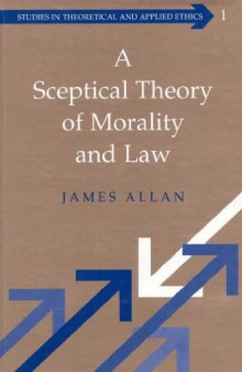 A Sceptical Theory of Morality and Law