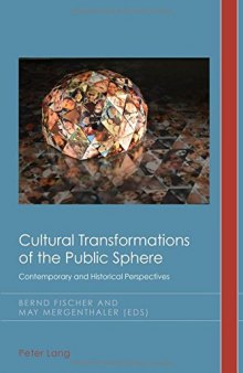 Cultural transformations of the public sphere : contemporary and historical perspectives