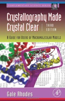 Crystallography Made Crystal Clear, Third Edition: A Guide for Users of Macromolecular Models (Complementary Science)
