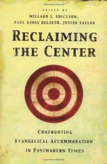 Reclaiming the Center: Confronting Evangelical Accommodation in Postmodern Times