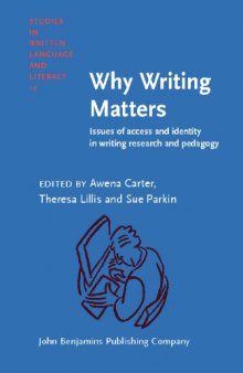 Why Writing Matters: Issues of Access and Identity in Writing Research and Pedagogy (Studies in Written Language and Literacy)