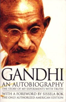 Gandhi An Autobiography:  The Story of My Experiments With Truth 