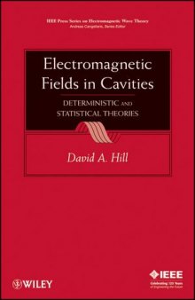 Electromagnetic Fields in Cavities: Deterministic and Statistical Theories (IEEE Press Series on Electromagnetic Wave Theory)