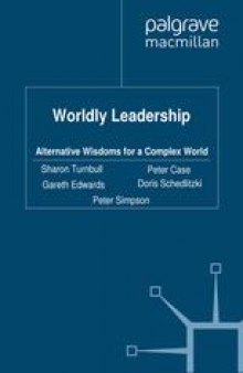 Worldly Leadership: Alternative Wisdoms for a Complex World