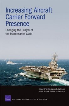 Increasing Aircraft Carrier Forward Presence: Changing the Length of the Maintenance Cycle (Rand Corporation Monograph)