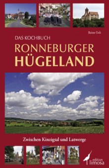 Das Kochbuch Ronneburger Hügelland: Zwischen Kinzigtal und Latwerge