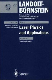 Laser Applications (Landolt-Börnstein: Numerical Data and Functional Relationships in Science and Technology - New Series   Advanced Materials and Technologies)