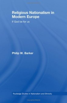 Religious Nationalism in Modern Europe: If God Be For Us (Routledge Studies in Nationalism and Ethnicity)