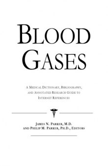 Blood Gases - A Medical Dictionary, Bibliography, and Annotated Research Guide to Internet References