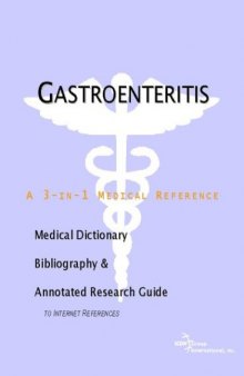 Gastroenteritis - A Medical Dictionary, Bibliography, and Annotated Research Guide to Internet References