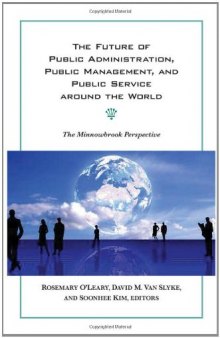 The Future of Public Administration around the World: The Minnowbrook Perspective