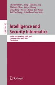 Intelligence and Security Informatics: Pacific Asia Workshop, PAISI 2007, Chengdu, China, April 11-12, 2007. Proceedings
