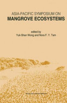 Asia-Pacific Symposium on Mangrove Ecosystems: Proceedings of the International Conference held at The Hong Kong University of Science & Technology, September 1–3, 1993