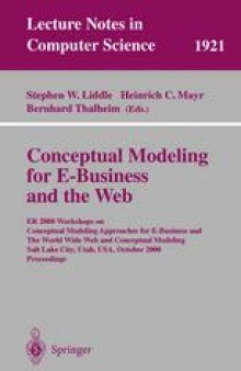 Conceptual Modeling for E-Business and the Web: ER 2000 Workshops on Conceptual Modeling Approaches for E-Business and The World Wide Web and Conceptual Modeling Salt Lake City, Utah, USA, October 9–12, 2000 Proceedings
