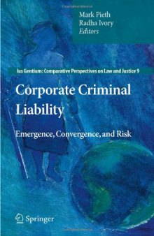 Corporate Criminal Liability: Emergence, Convergence, and Risk