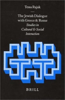 The Jewish Dialogue With Greece and Rome: Studies in Cultural and Social Interaction (Arbeiten Zur Geschichte Des Antiken Judentums Und Des Urchristentums, Bd. 48)