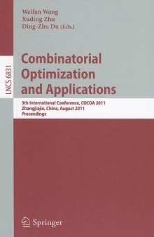 Combinatorial Optimization and Applications: 5th International Conference, COCOA 2011, Zhangjiajie, China, August 4-6, 2011. Proceedings