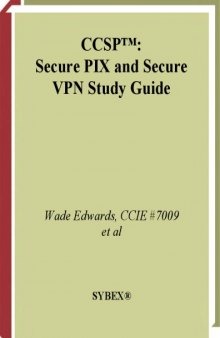 CCSP: Secure PIX and Secure VPN Study Guide (642-521 and 642-511)