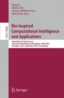Bio-Inspired Computational Intelligence and Applications: International Conference on Life System Modeling and Simulation, LSMS 2007, Shanghai, China, September 14-17, 2007. Proceedings