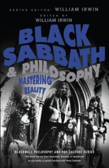 Black Sabbath and Philosophy: Mastering Reality (The Blackwell Philosophy and Pop Culture Series)