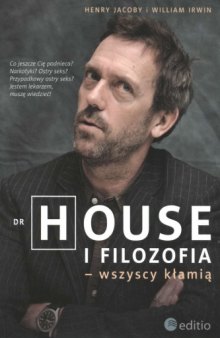 Dr House i Filozofia - Wszyscy Kłamią