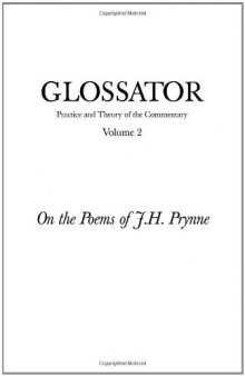 Glossator: Practice and Theory of the Commentary: On the Poems of J.H. Prynne