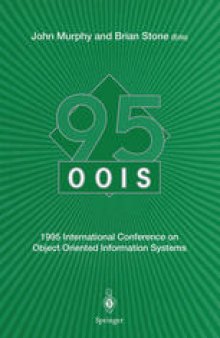 OOIS’ 95: 1995 International Conference on Object Oriented Information Systems, 18–20 December 1995, Dublin. Proceedings