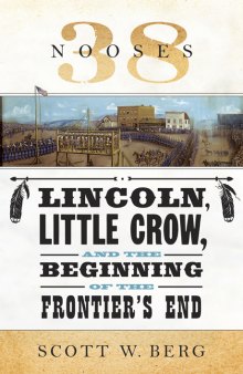 38 Nooses, Lincoln, Little Crow and the Beginning of the Frontier's End