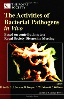 The activities of bacterial pathogens in vivo: based on contributions to a Royal Society discussion meeting, London, UK: meeting held on 20-21 October 1999