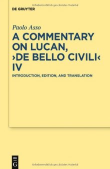 A Commentary on Lucan, De Bello Civili, Book 4. Introduction, Edition and Translation