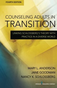 Counseling Adults in Transition, Fourth Edition: Linking Schlossberg’s Theory With Practice in a Diverse World
