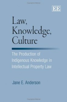 Law, Knowledge, Culture: The Production of Indigenous Knowledge in Intellectual Property Law