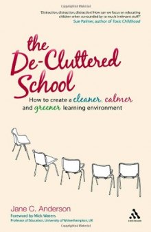 The de-cluttered school: how to create a cleaner, calmer and greener learning environment