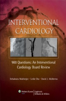 Interventional Cardiology: 900 Questions: An Interventional Cardiology Board Review